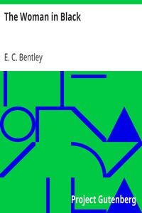 The Woman in Black by E. C. (Edmund Clerihew) Bentley