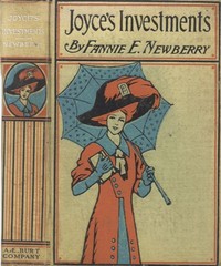 Joyce's Investments: A Story for Girls by Fannie E. (Fannie Ellsworth) Newberry