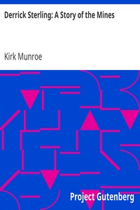 Derrick Sterling: A Story of the Mines by Kirk Munroe