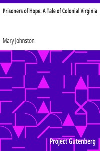 Prisoners of Hope: A Tale of Colonial Virginia by Mary Johnston