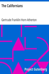The Californians by Gertrude Franklin Horn Atherton