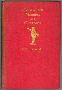 Pickwickian Manners and Customs by Percy Fitzgerald