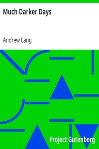 Much Darker Days by Andrew Lang