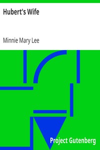 Hubert's Wife
A Story for You by Minnie Mary Lee