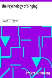 The Psychology of Singing
A Rational Method of Voice Culture Based on a Scientific Analysis of All Systems, Ancient and Modern by David C. (David Clark) Taylor