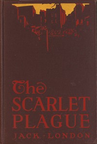 The Scarlet Plague by Jack London