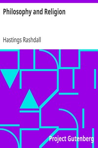 Philosophy and Religion
Six Lectures Delivered at Cambridge by Hastings Rashdall