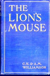 The Lion's Mouse by C. N. (Charles Norris) Williamson