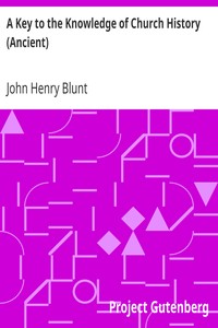A Key to the Knowledge of Church History (Ancient) by John Henry Blunt