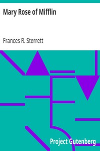 Mary Rose of Mifflin by Frances R. (Frances Roberta) Sterrett