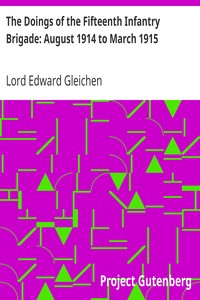The Doings of the Fifteenth Infantry Brigade: August 1914 to March 1915 by Edward Gleichen