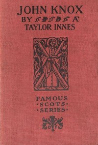 John Knox by A. Taylor (Alexander Taylor) Innes
