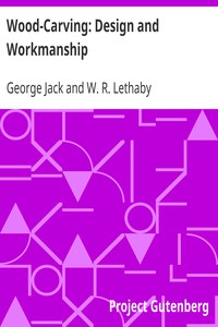 Wood-Carving: Design and Workmanship by George Jack