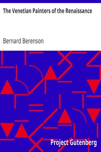 The Venetian Painters of the Renaissance
Third Edition by Bernard Berenson