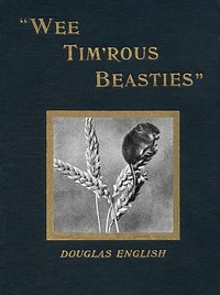 "Wee Tim'rous Beasties": Studies of Animal life and Character by Douglas English