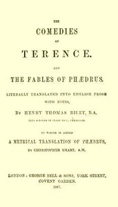 The Comedies of Terence
Literally Translated into English Prose, with Notes by Terence