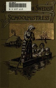 Little Tora, The Swedish Schoolmistress and Other Stories by Sarah S. (Sarah Schoonmaker) Baker