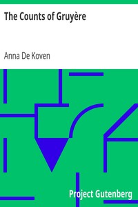 The Counts of Gruyère by Anna De Koven