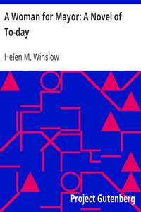 A Woman for Mayor: A Novel of To-day by Helen M. (Helen Maria) Winslow