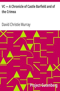VC — A Chronicle of Castle Barfield and of the Crimea by David Christie Murray