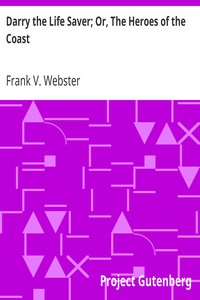 Darry the Life Saver; Or, The Heroes of the Coast by Frank V. Webster