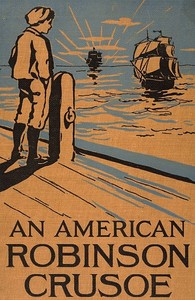 An American Robinson Crusoe for American Boys and Girls by Samuel B. (Samuel Buell) Allison