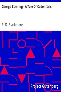George Bowring - A Tale Of Cader Idris
From "Slain By The Doones" By R. D. Blackmore by R. D. (Richard Doddridge) Blackmore