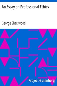 An Essay on Professional Ethics
Second Edition by George Sharswood