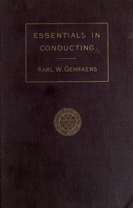 Essentials in Conducting by Karl Wilson Gehrkens