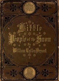 The Little People of the Snow by William Cullen Bryant
