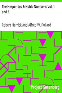 The Hesperides & Noble Numbers: Vol. 1 and 2 by Robert Herrick