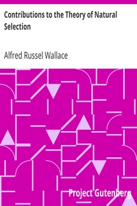 Contributions to the Theory of Natural Selection
A Series of Essays by Alfred Russel Wallace