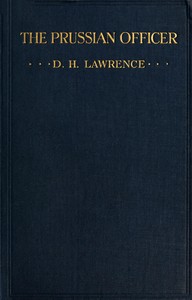 The Prussian Officer by D. H. (David Herbert) Lawrence
