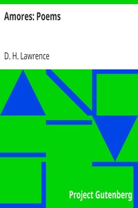 Amores: Poems by D. H. (David Herbert) Lawrence