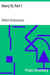 Henry VI, Part 1 by William Shakespeare