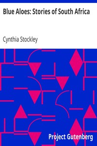 Blue Aloes: Stories of South Africa by Cynthia Stockley