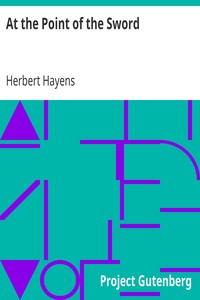 At the Point of the Sword by Herbert Hayens