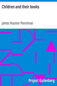 Children and their books by James Hosmer Penniman