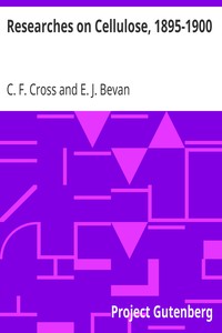 Researches on Cellulose, 1895-1900 by C. F. (Charles Frederick) Cross