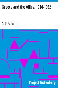 Greece and the Allies, 1914-1922 by G. F. (George Frederick) Abbott