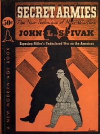 Secret armies : $b the new technique of Nazi warfare by John L. (John Louis) Spivak
