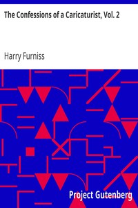 The Confessions of a Caricaturist, Vol. 2 by Harry Furniss