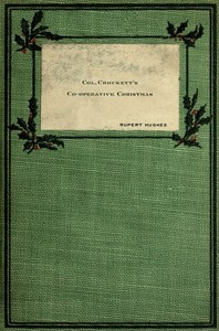 Colonel Crockett's Co-operative Christmas by Rupert Hughes