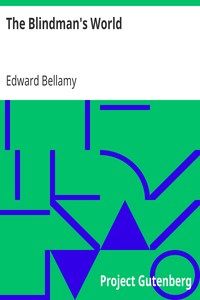 The Blindman's World
1898 by Edward Bellamy
