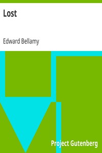 Lost
1898 by Edward Bellamy