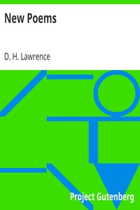 New Poems by D. H. (David Herbert) Lawrence