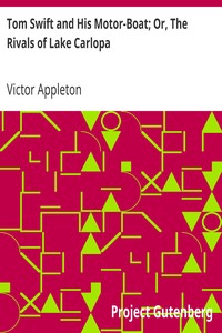 Tom Swift and His Motor-Boat; Or, The Rivals of Lake Carlopa by Victor Appleton
