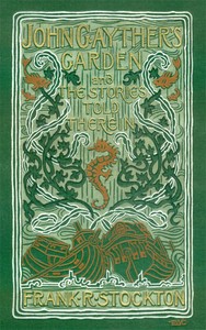 John Gayther's Garden and the Stories Told Therein by Frank R. Stockton