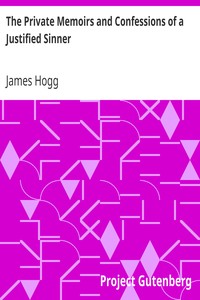 The Private Memoirs and Confessions of a Justified Sinner by James Hogg