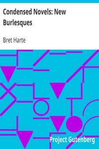 Condensed Novels: New Burlesques by Bret Harte